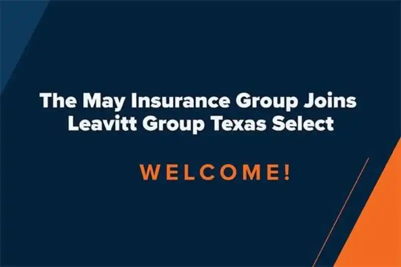 Blog Leavitt Group Further Expands Texas Footprint With Affiliation of The May Group